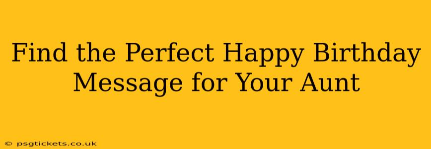 Find the Perfect Happy Birthday Message for Your Aunt