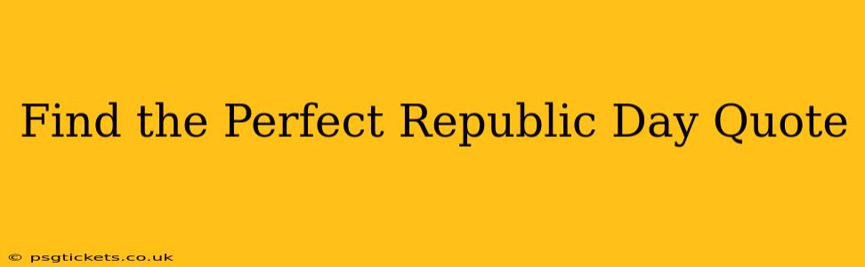 Find the Perfect Republic Day Quote