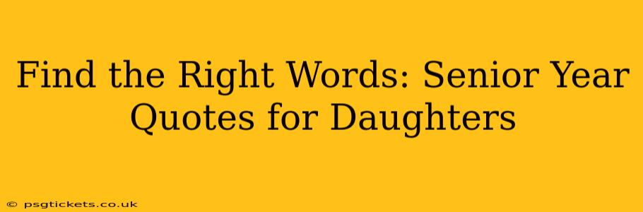 Find the Right Words: Senior Year Quotes for Daughters