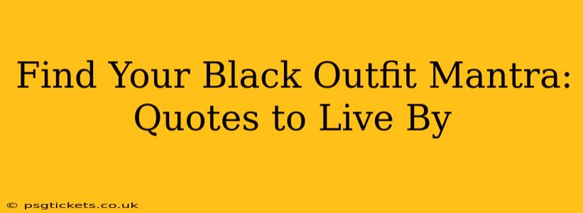 Find Your Black Outfit Mantra: Quotes to Live By