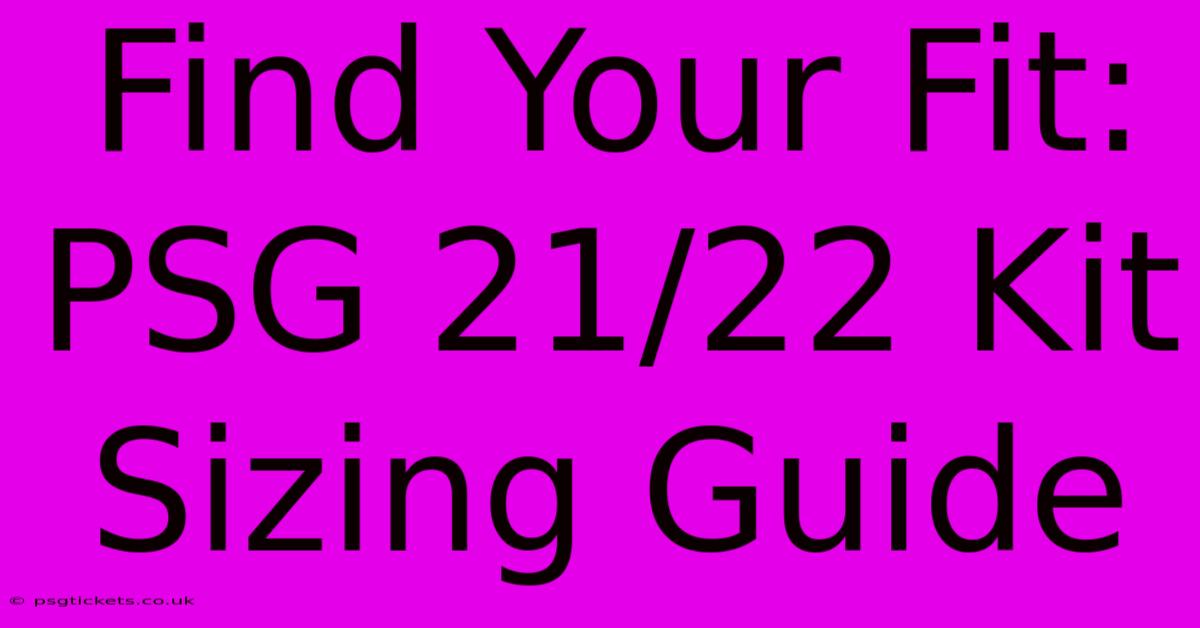 Find Your Fit: PSG 21/22 Kit Sizing Guide