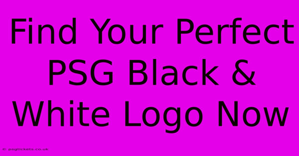 Find Your Perfect PSG Black & White Logo Now