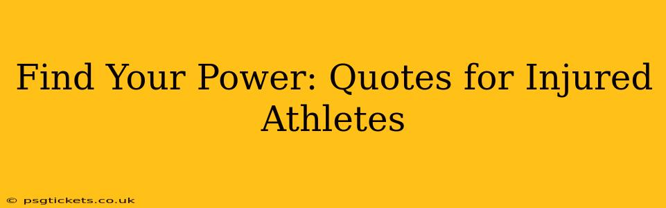 Find Your Power: Quotes for Injured Athletes