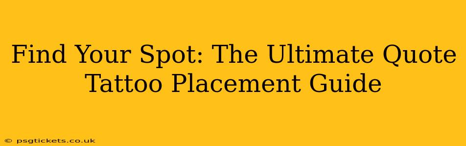 Find Your Spot: The Ultimate Quote Tattoo Placement Guide