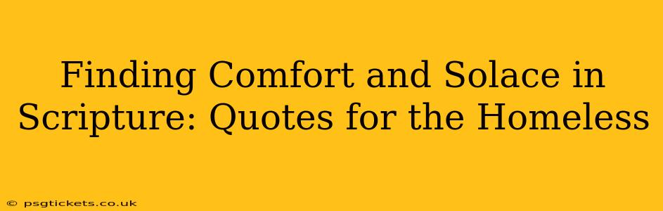 Finding Comfort and Solace in Scripture: Quotes for the Homeless