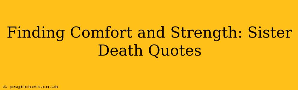 Finding Comfort and Strength: Sister Death Quotes