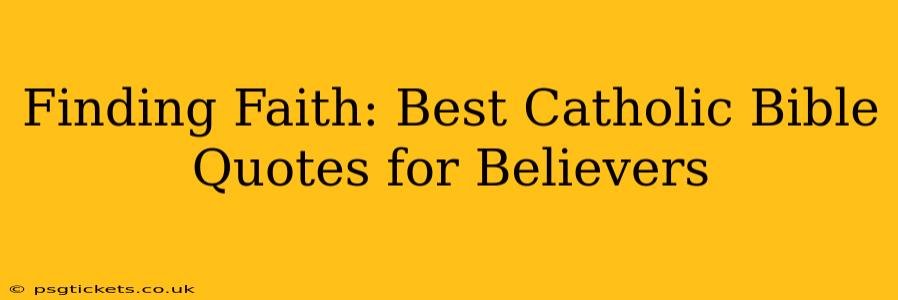 Finding Faith: Best Catholic Bible Quotes for Believers