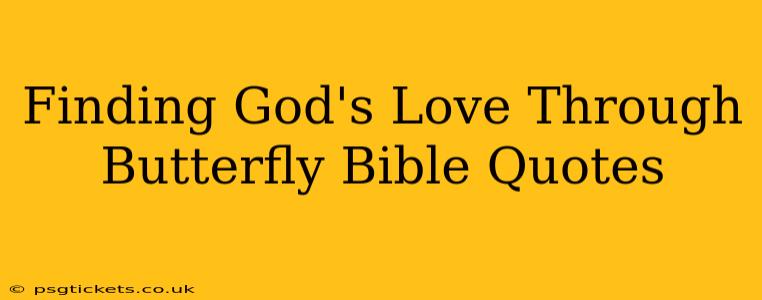 Finding God's Love Through Butterfly Bible Quotes