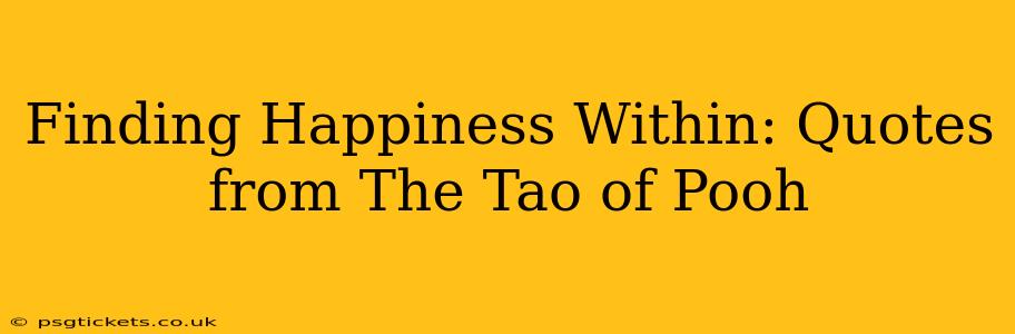 Finding Happiness Within: Quotes from The Tao of Pooh