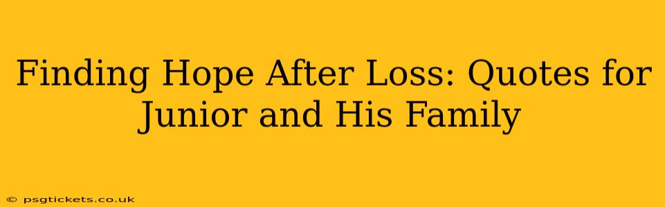 Finding Hope After Loss: Quotes for Junior and His Family