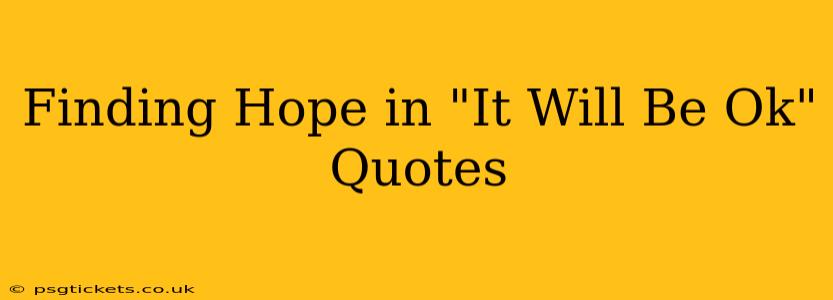 Finding Hope in "It Will Be Ok" Quotes