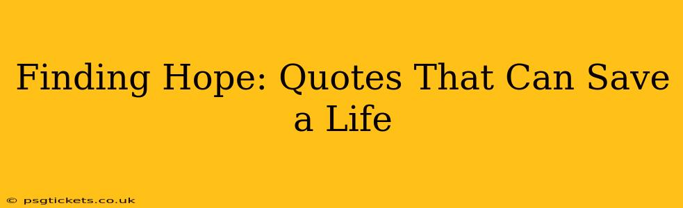Finding Hope: Quotes That Can Save a Life