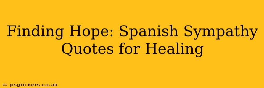 Finding Hope: Spanish Sympathy Quotes for Healing