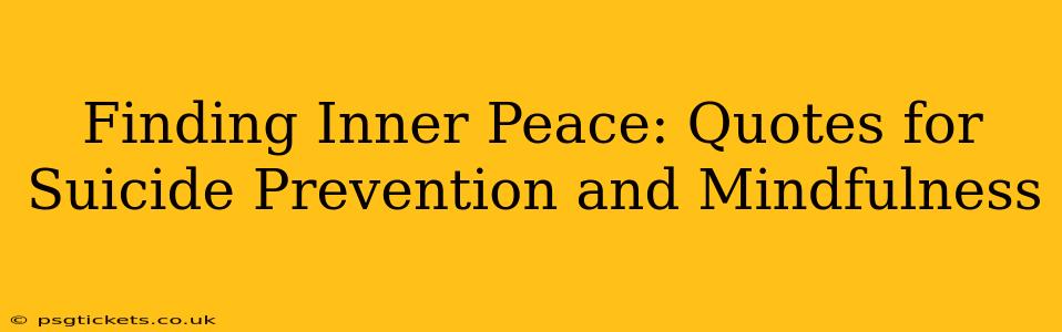 Finding Inner Peace: Quotes for Suicide Prevention and Mindfulness
