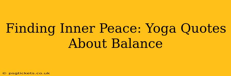 Finding Inner Peace: Yoga Quotes About Balance