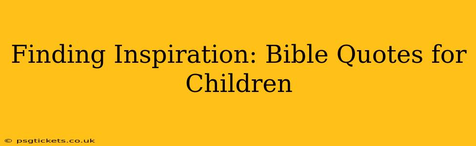 Finding Inspiration: Bible Quotes for Children