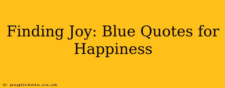 Finding Joy: Blue Quotes for Happiness
