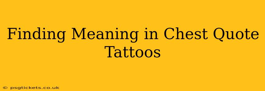 Finding Meaning in Chest Quote Tattoos