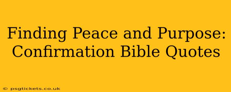 Finding Peace and Purpose: Confirmation Bible Quotes