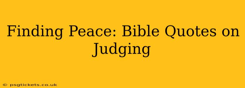 Finding Peace: Bible Quotes on Judging
