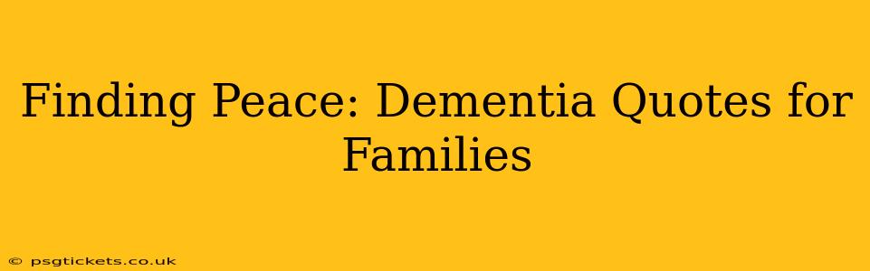 Finding Peace: Dementia Quotes for Families