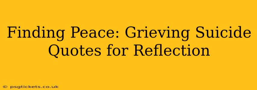 Finding Peace: Grieving Suicide Quotes for Reflection