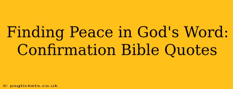 Finding Peace in God's Word: Confirmation Bible Quotes