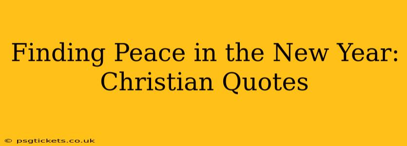 Finding Peace in the New Year: Christian Quotes
