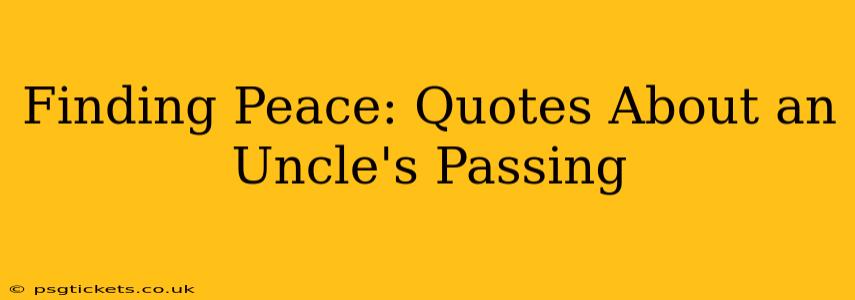 Finding Peace: Quotes About an Uncle's Passing