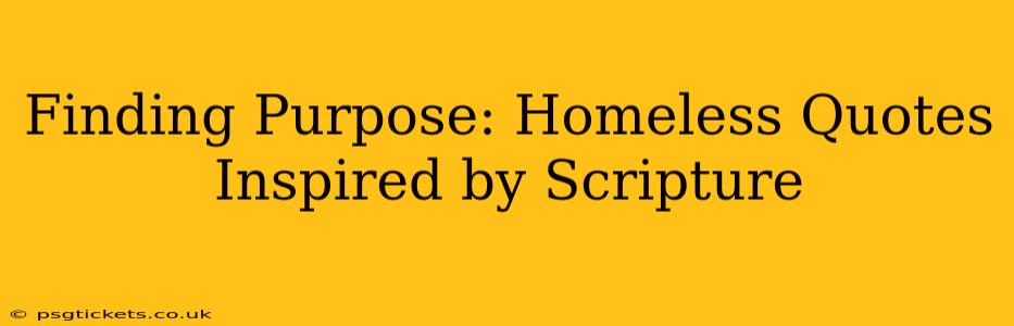 Finding Purpose: Homeless Quotes Inspired by Scripture