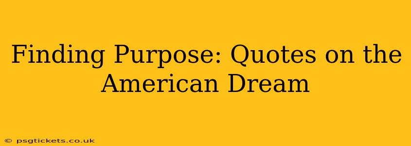 Finding Purpose: Quotes on the American Dream