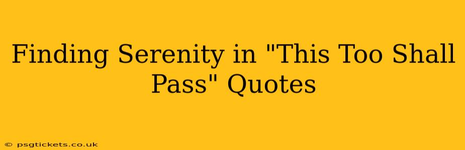 Finding Serenity in "This Too Shall Pass" Quotes