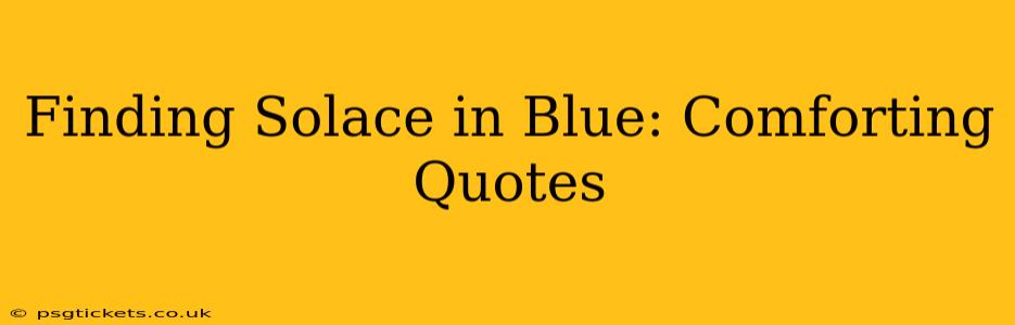 Finding Solace in Blue: Comforting Quotes