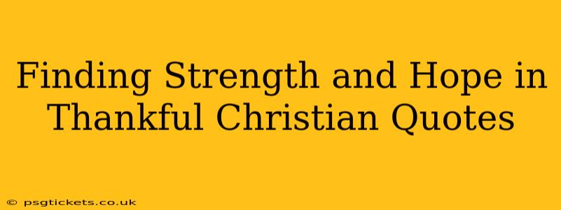 Finding Strength and Hope in Thankful Christian Quotes