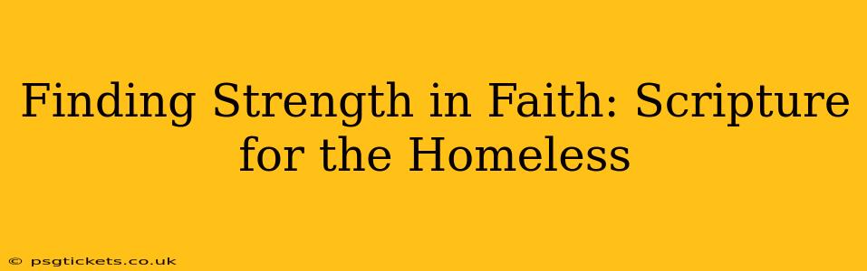 Finding Strength in Faith: Scripture for the Homeless