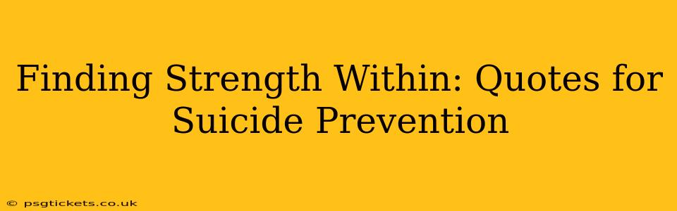 Finding Strength Within: Quotes for Suicide Prevention