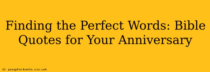 Finding the Perfect Words: Bible Quotes for Your Anniversary