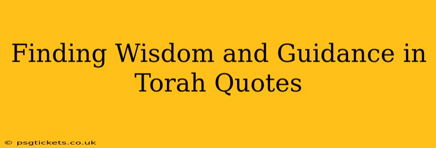Finding Wisdom and Guidance in Torah Quotes