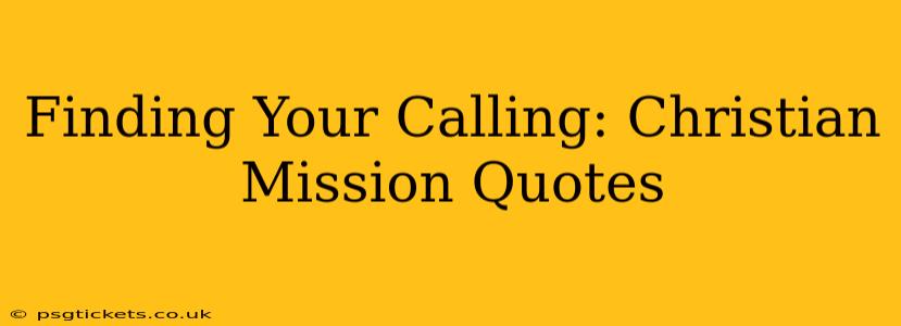 Finding Your Calling: Christian Mission Quotes