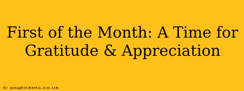 First of the Month: A Time for Gratitude & Appreciation
