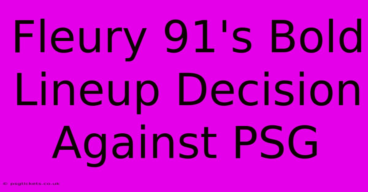 Fleury 91's Bold Lineup Decision Against PSG