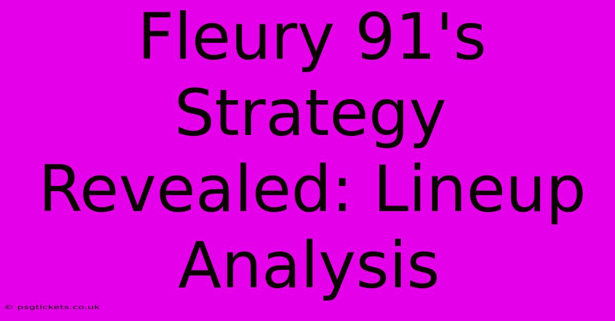 Fleury 91's Strategy Revealed: Lineup Analysis