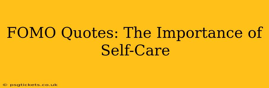 FOMO Quotes: The Importance of Self-Care