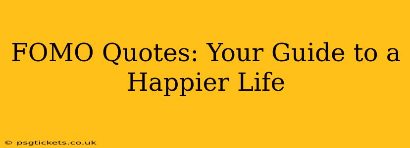 FOMO Quotes: Your Guide to a Happier Life