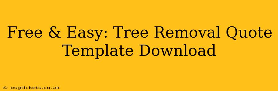 Free & Easy: Tree Removal Quote Template Download
