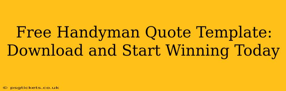 Free Handyman Quote Template: Download and Start Winning Today
