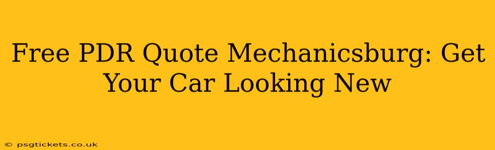 Free PDR Quote Mechanicsburg: Get Your Car Looking New