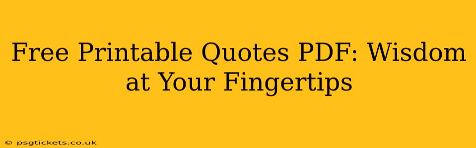 Free Printable Quotes PDF: Wisdom at Your Fingertips