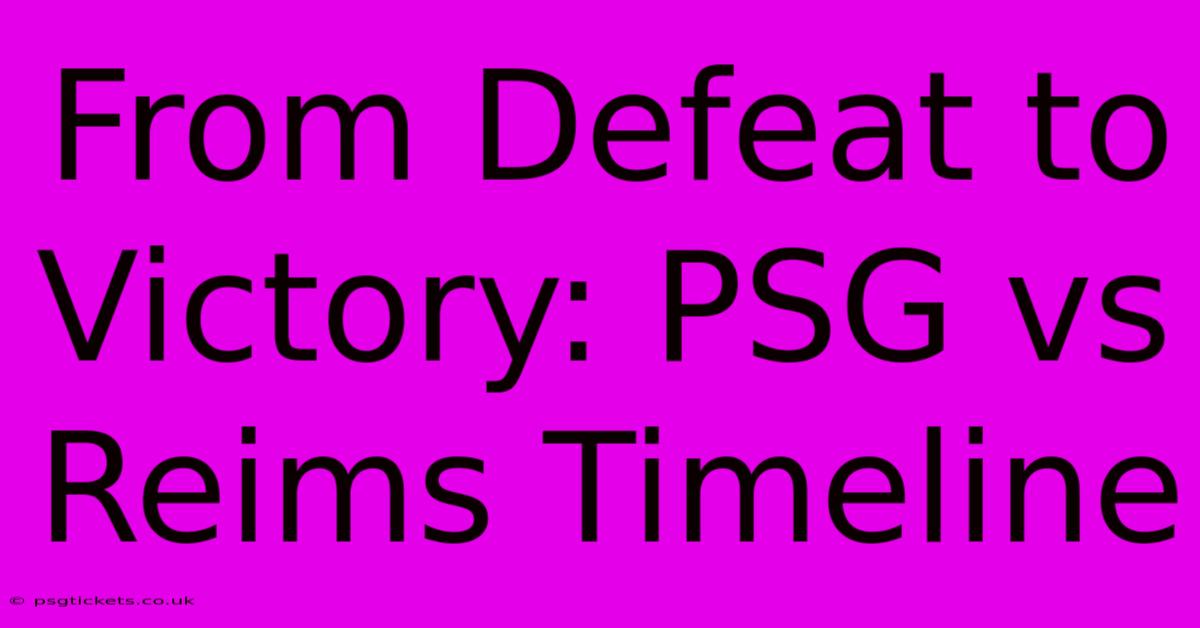 From Defeat To Victory: PSG Vs Reims Timeline