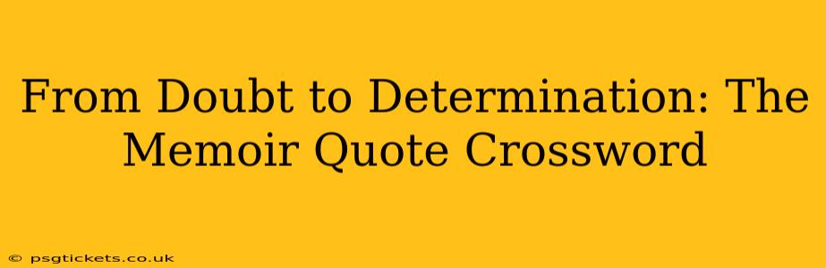 From Doubt to Determination: The Memoir Quote Crossword